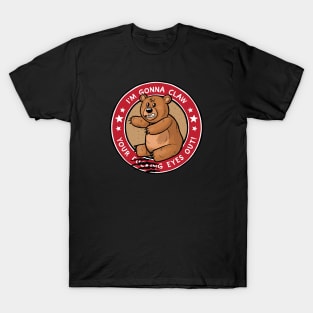 I'm Gonna Claw Your Eyes Out T-Shirt